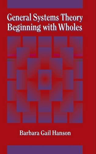 General Systems Theory - Beginning With Wholes: Beginning...