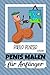 Produktbild PABLO PENISSO 6.9.2020 PENIS MALEN FÜR ANFÄNGER: Penis Malbuch für Erwachsene lustig | Perverse Spassgeschenke für Männer | Malen für Erwachsene | Unnötige Geschenke | Entspannung und Anti-Stress