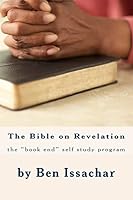 The Bible on Revelation the "book ends" self-study program 151976782X Book Cover