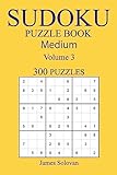 300 Medium Sudoku Puzzle Book: Volume 3