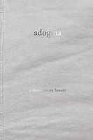 adogma: a diversion on beauty 1508887993 Book Cover