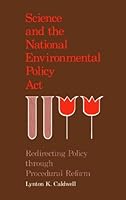 Science and the National Environmental Policy Act (An Alabama paperback in public administration) 0817301127 Book Cover