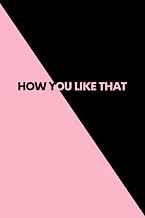 Black Pink How You Like That Notebook┃K-Pop Style┃Korean Journal, Note Book, Jotter┃150 Lined & Numbered Pages