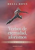 Verbos de eternidad, aforismos.Tributo a Jorge Donn. 9878503704 Book Cover
