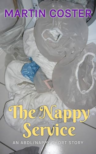 The Nappy Service: An ABDL/Erotic/story