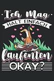 Ich Mag Halt Einfach Laufenten Okay?: Notizbuch LINIERT | Eine lustige Kladde mit Laufenten Motiven