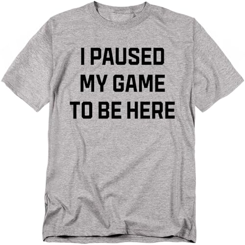 Funny Gaming T Shirt I Paused My Game to Be Here Unisex Gamer Tee for Men or Women Video Game Gift Athletic Heather Large