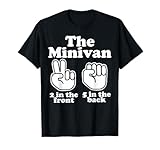 Mini Van Two in The Front Five in the Back T Shirt