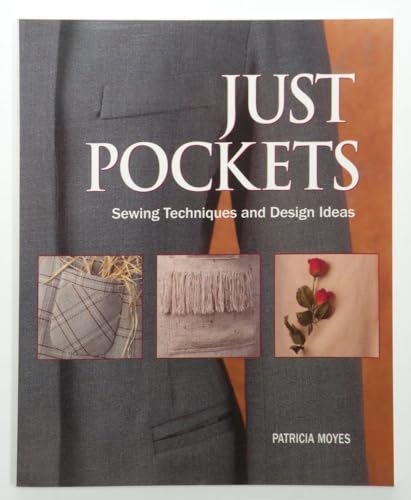 Just Pockets: Sewing Techniques and Design Ideas
