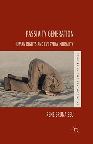 Passivity Generation: Human Rights and Everyday Morality (Studies in the Psychosocial)