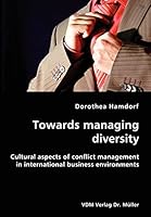 Towards Managing Diversity- Cultural Aspects of Conflict Management in International Business Environments 3836401576 Book Cover