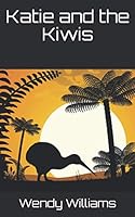 Katie and the Kiwis 1697819265 Book Cover