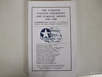 The Tuskegee Aviation Experiment and Tuskegee Airmen 1939-1949 1450740839 Book Cover