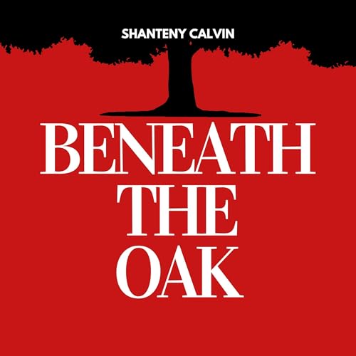 Beneath the Oak by Shanteny Calvin episode artwork