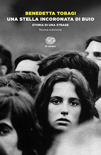 Una stella incoronata di buio. Storia di una strage