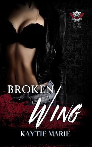 Broken Wing (Infinity Wing MC Book 3)