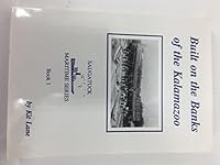 Built on the banks of the Kalamazoo (Saugatuck maritime series) 1877703001 Book Cover