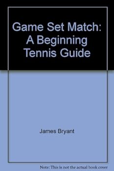 Paperback Game, Set, Match: A Beginning Tennis Guide Book