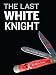 Something to Talk About Presents: The Last White Knight