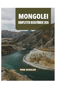 MONGOLEI KOMPLETTER REISEFÜHRER 2026