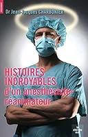 Histoires incroyables d'un anesthésiste-réanimateur (Documents) 2749116287 Book Cover