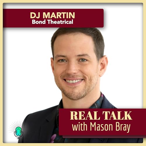 Ep. 64 &ndash; DJ Martin, Founding Partner at Bond Theatrical Group copertina
