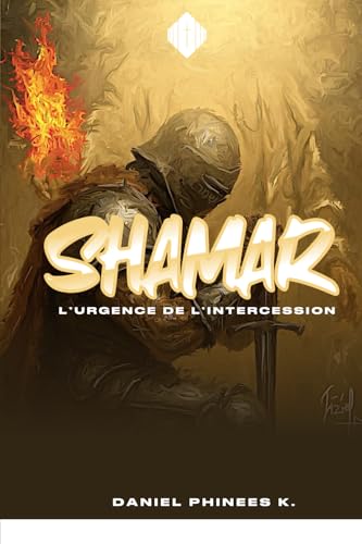 SHAMAR, L'URGENCE DE L'INTERCESSION