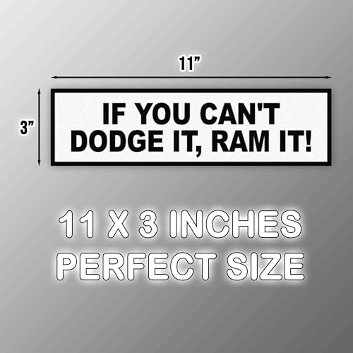 If You Can't Dodge It Ram It White Vinyl Bumper Sticker for Window, Bumper, Car, Truck, Waterproof, UV-Resistant - Image 3