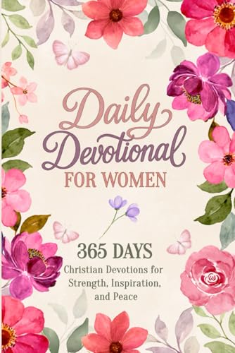 Daily Devotional for Women, 365 Days: 5-Minute Short Christian Devotions to Find Peace, Inspiration, and Strength in God’s Faithful Promises