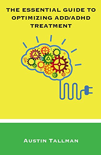 The Essential Guide to Optimizing ADD/ADHD Treatment: Developing A Personalized Treatment Strategy