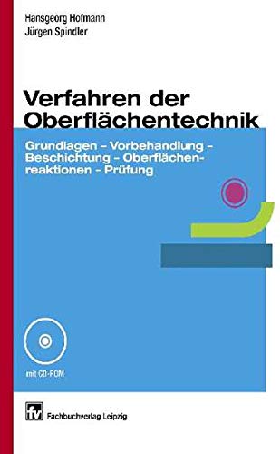 Verfahren der Oberflächentechnik: Grundlagen - Vorbehandlung - Beschichtung - Oberflächenreaktione Verfahren der Oberflächentechnik: Grundlagen - Vorbehandlung - Beschichtung - Oberflächenreaktione