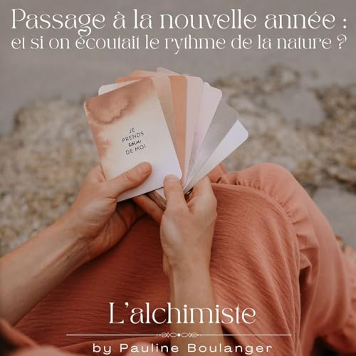Ep. 33 - Passage &agrave; la nouvelle année : et si on &eacute;coutait le rythme de la nature ?