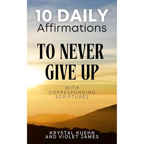 10 Daily Affirmations to Never Give Up - Krystal Kuehn, Violet James episode artwork