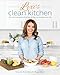 Lexi's Clean Kitchen: 150 Delicious Paleo-Friendly Recipes to Nourish Your Life