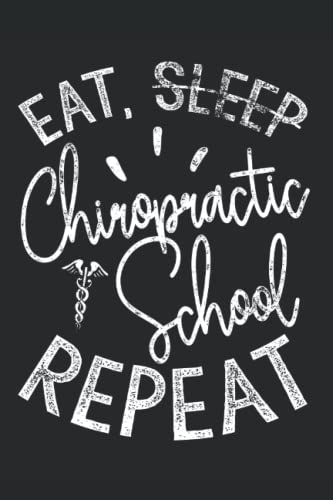 Eat Sleep Chiropractic School Repeat: Blank Lined Journal/Notebook For Chiropractors
