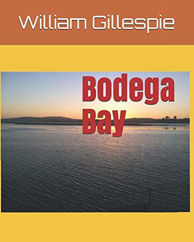 Bodega Bay: William Gillespie Paperback – 3 May 2017