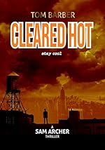 Cleared Hot (Sam Archer Book 10)