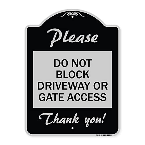 SignMission Designer Series Sign - Please, Do Not Block Driveway or Gate Access, Thank You | Black & Silver 18" x 24" Heavy-Gauge Aluminum Architectural Sign | Made in The USA
