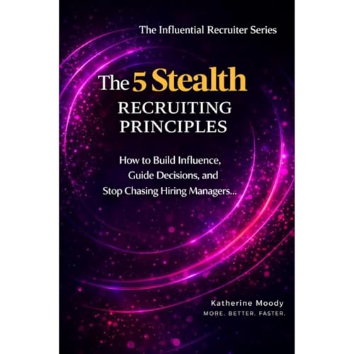 5 Stealth Recruiting Principles Audiolibro Por Katherine Moody arte de portada