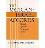  [(The Vatican-Israel Accords : Political, Legal, Theological Contexts)] [Edited by Marshall J. Breger] published on (March, 2004)