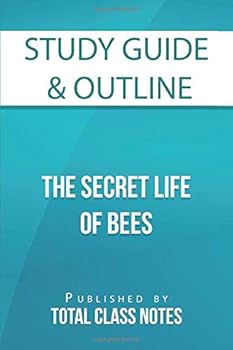Paperback Study Guide & Outline: The Secret Life of Bees (Total Class Notes Study Guides) Book