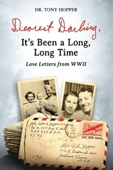 Paperback Dearest Darling, It's Been a Long, Long Time: Love Letters from WWII Book