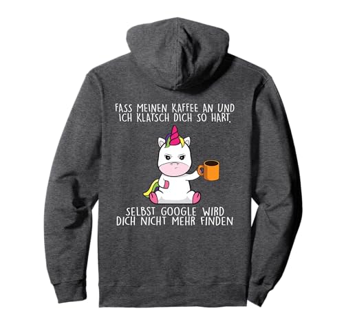 fass Meinen Kaffee an und ich klatsch Dich so hart Pullover Hoodie