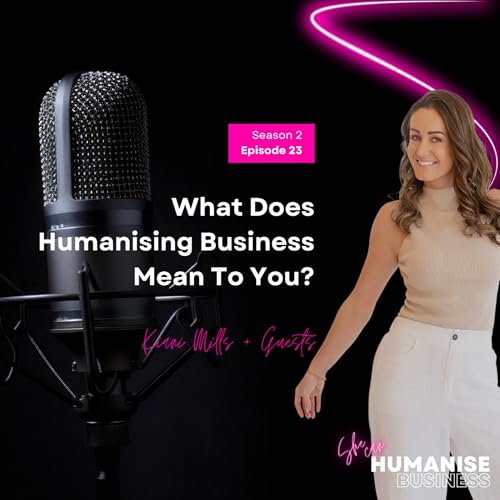 What Does Humanising Mean To YOU? cover art