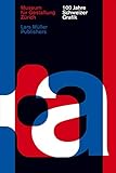 schweizer designer mode  100 Jahre Schweizer Grafik