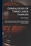 Genealogies of Three Large Families: the Getz Families From 1726 to 1960, the Koch Families From...