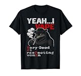 Yeah I Vape Very Good At Respecting Women Meme T-Shirt