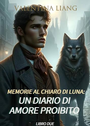 Memorie al Chiaro di Luna: Un Diario di Amore Proibito: Un racconto romantico e soprannaturale ambientato in un’Europa del XVIII secolo, dove l’amore proibito conduce alla scoperta di sé.