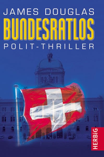 Bundesratlos: Polit-Thriller