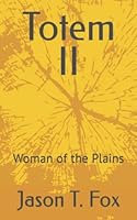 Totem II: Woman of the Plains 1737311038 Book Cover